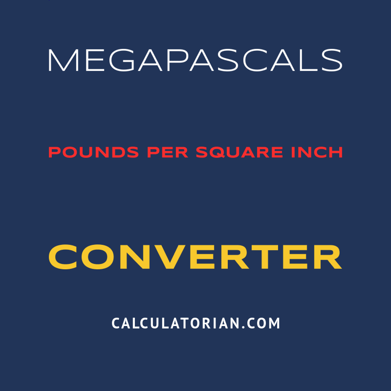 Convert From Megapascals To Pounds Per Square Inch convert-from-megapascals-to-pounds-per-square-inch